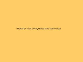 Tutorial for cubic close-packed solid-solution tool