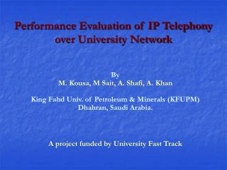 Performance Evaluation of IP Telephony over University Network