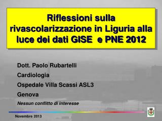Riflessioni sulla rivascolarizzazione in Liguria alla luce dei dati GISE e PNE 2012