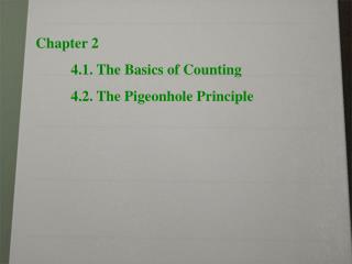 Chapter 2 4.1. The Basics of Counting 4.2. The Pigeonhole Principle