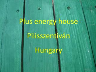 Plus energy house Pilisszentiván Hungary
