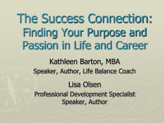 The Success Connection: Finding Your Purpose and Passion in Life and Career