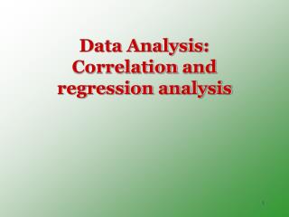 Data Analysis : Correlation and regression analysis