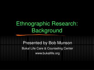 Ethnographic Research: Background
