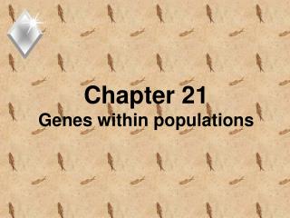 Chapter 21 Genes within populations
