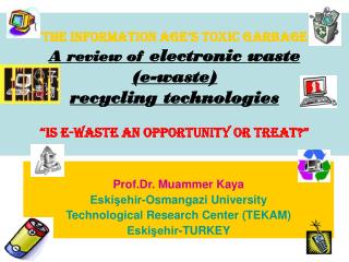 Prof.Dr. Muammer Kaya Eskişehir-Osmangazi University Technological Research Center (TEKAM)