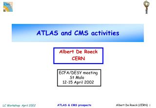 ATLAS and CMS activities