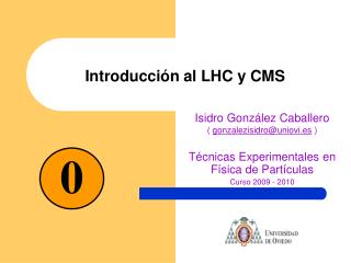 Introducción al LHC y CMS