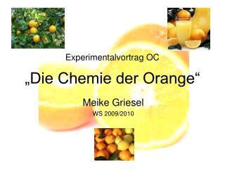 Experimentalvortrag OC „Die Chemie der Orange“