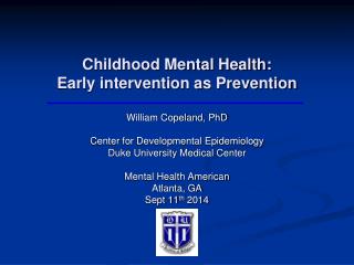 Childhood Mental Health: Early intervention as Prevention
