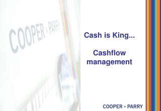 Cash is King... Cashflow management