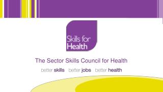 The Sector Skills Council for Health
