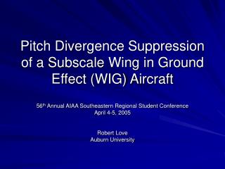 Pitch Divergence Suppression of a Subscale Wing in Ground Effect (WIG) Aircraft