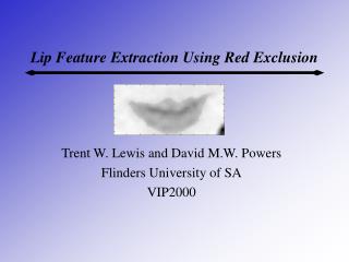 Lip Feature Extraction Using Red Exclusion