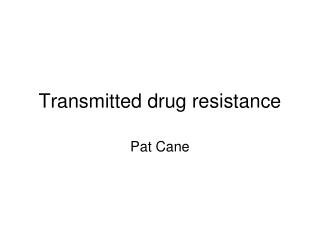 Transmitted drug resistance