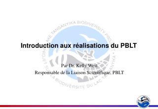 Introduction aux réalisations du PBLT