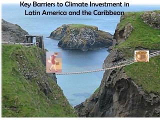 Key Barriers to Climate Investment in Latin America and the Caribbean