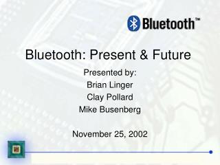 Bluetooth: Present & Future
