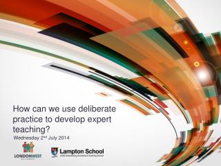 How can we use deliberate practice to develop expert teaching?
