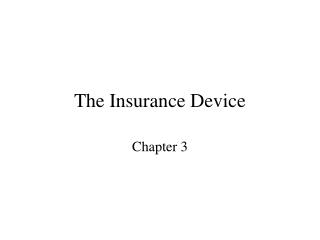 The Insurance Device