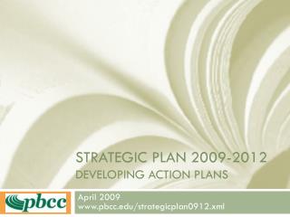 Strategic Plan 2009-2012 Developing Action Plans