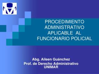 PROCEDIMIENTO ADMINISTRATIVO APLICABLE AL FUNCIONARIO POLICIAL