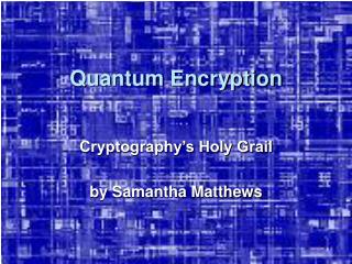 Quantum Encryption
