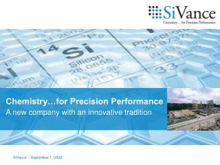 Chemistry…for Precision Performance