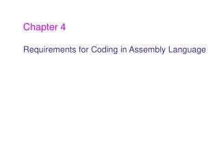 Chapter 4 Requirements for Coding in Assembly Language