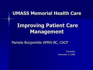 UMASS Memorial Health Care Improving Patient Care Management