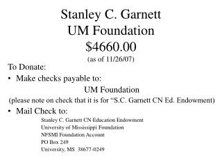 Stanley C. Garnett UM Foundation $4660.00 (as of 11/26/07)