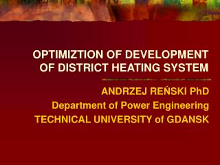 OPTIMIZTION OF DEVELOPMENT OF DISTRICT HEATING SYSTEM