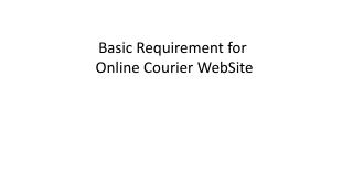 Basic Requirement for Online Courier WebSite