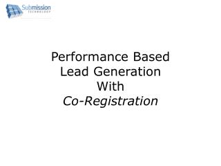 Performance Based Lead Generation With Co-Registration