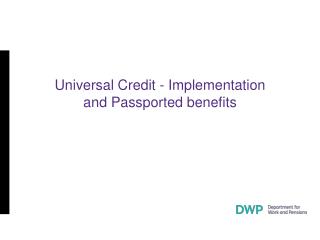Universal Credit - Implementation and Passported benefits