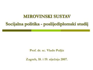 MIROVINSKI SUSTAV Socijalna politika - poslijediplomski studij