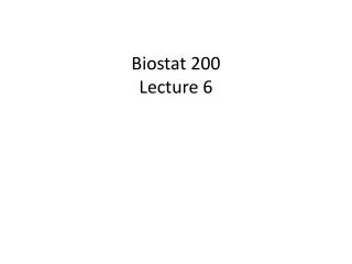 Biostat 200 Lecture 6