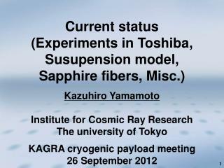 Kazuhiro Yamamoto Institute for Cosmic Ray Research The university of Tokyo