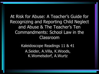 Kaleidoscope Readings 11 &amp; 41 A.Seider, A.Villa, K.Woods, K.Womelsdorf, A.Wurtz