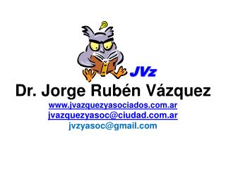 Dr. Jorge Rubén Vázquez jvazquezyasociados.ar jvazquezyasoc@ciudad.ar