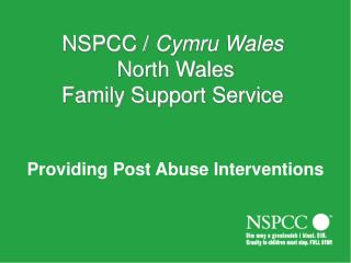 NSPCC / Cymru Wales North Wales Family Support Service