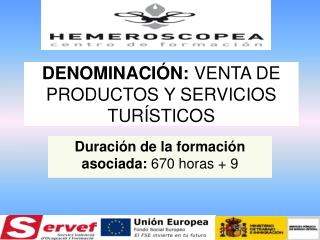 DENOMINACIÓN: VENTA DE PRODUCTOS Y SERVICIOS TURÍSTICOS
