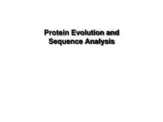 Protein Evolution and Sequence Analysis