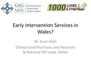 Early Intervention Services in Wales?
