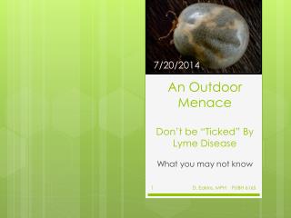 An Outdoor Menace Don’t be “Ticked” By Lyme Disease