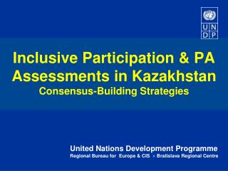 Inclusive Participation &amp; PA Assessments in Kazakhstan Consensus-Building Strategies