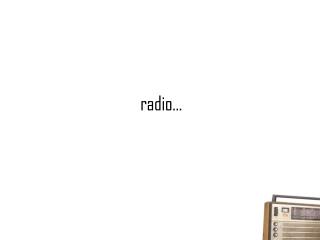 radio…