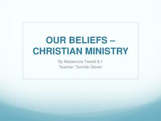 OUR BELIEFS – CHRISTIAN MINISTRY