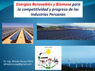 Energías Renovables y Biomasa para la competitividad y progreso de las Industrias Peruanas