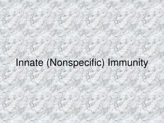 Innate (Nonspecific) Immunity